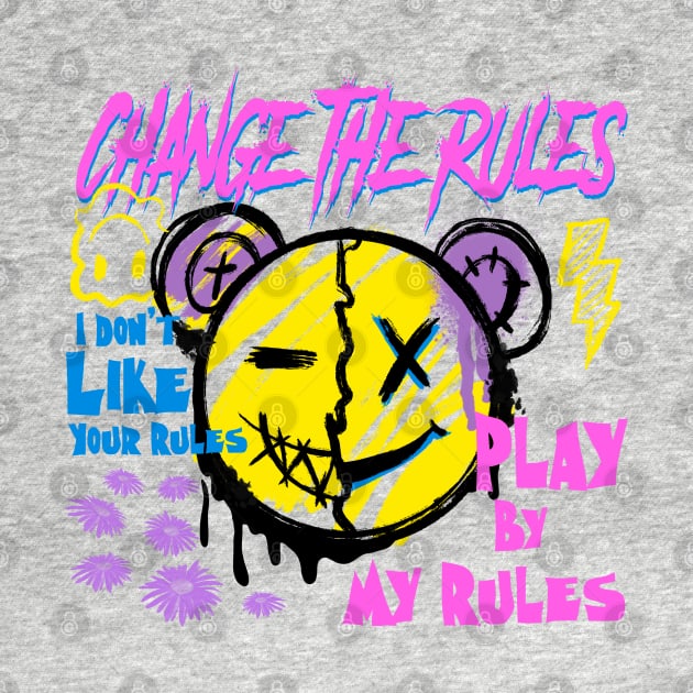 CHANGE THE RULES by SillyBearDesign